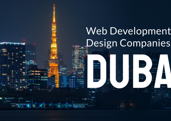 Choosing the best web development company in Dubai