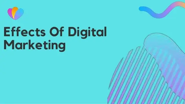 Effects of digital marketing